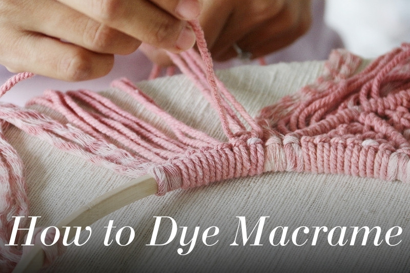 How to Dye Macrame Cord