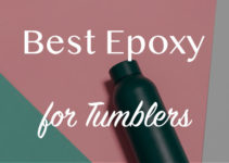 Top 8 Best Epoxy for Tumblers: Buying Guide in 2021