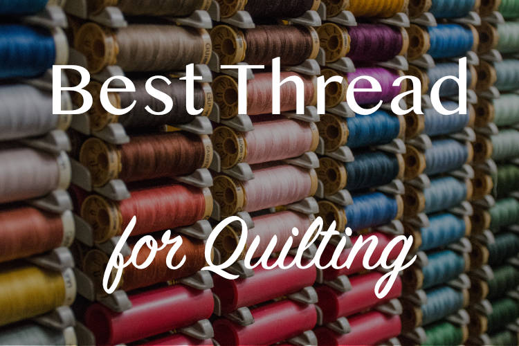 best thread for quilting