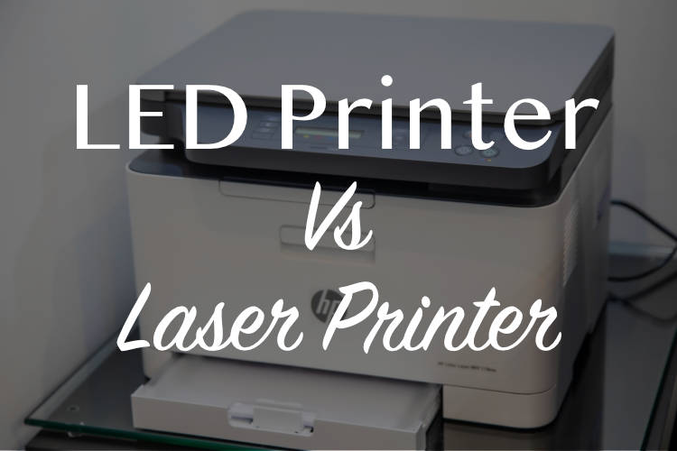 LED Printer vs Laser Printer